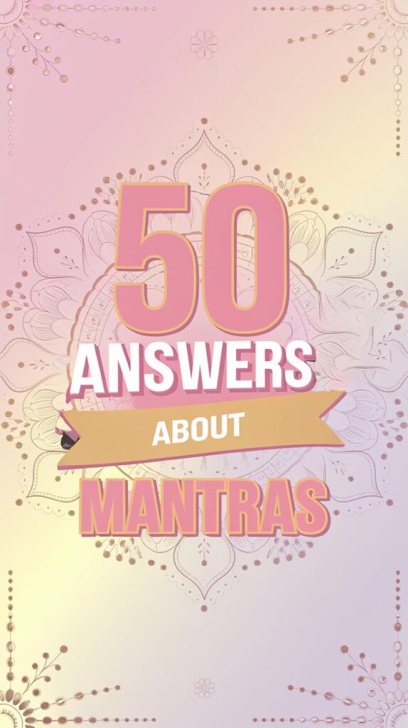 Discover 50 Questions Thoroughly Answered: The Comprehensive Guide to Utilizing Mantras for Achieving Success, Cultivating Positivity, and Attracting Abundance into Your Life. This extensive resource delves deep into various aspects of mantras, providing insightful answers that can transform your mindset and drive you towards a more fulfilling existence.