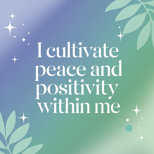 Mantras to Transform Your Mindset text on the image: I cultivate peace and positivity within me.