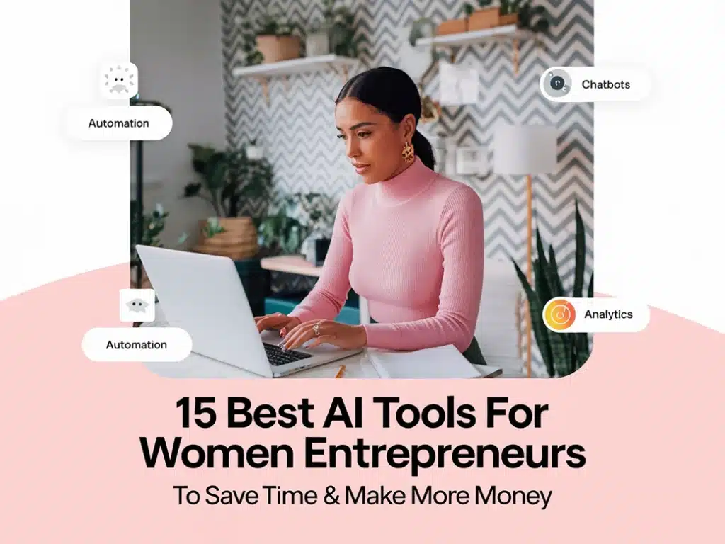 AI tools can help women entrepreneurs automate tasks, improve productivity, and enhance customer service.