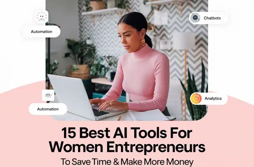 15 Best AI Tools for Women Entrepreneurs in 2025