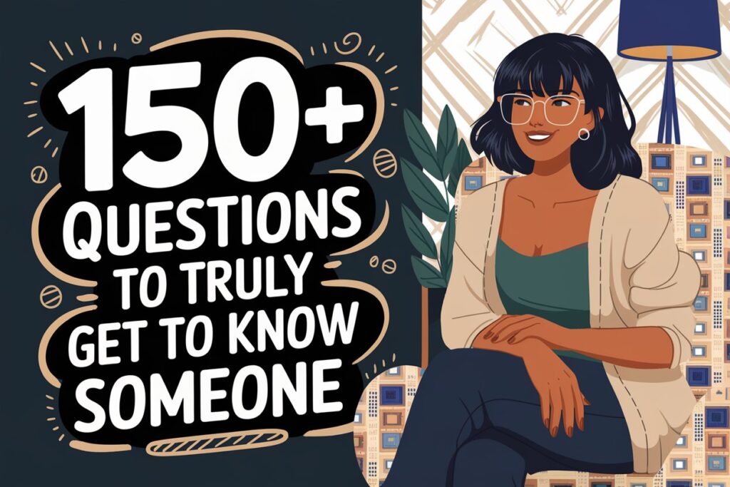 Unlocking Deeper Connections: The Ultimate Guide to Questions That Get to Know Someone